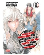 9788412655957 SEKAI EDITORIAL    AQUEL AVENTURERO TREINTAÑERO QUE SE ENTRENO HASTA LA MUERTE CON LOS MAS FUERTES HASTA VOLVERSE 