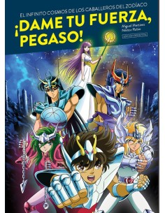 DAME TU FUERZA PEGASO INFINITO COSMOS CABALLEROS ZODIACO 2ª 9788419790101 DAME TU FUERZA PEGASO INFINITO COSMOS CABALLEROS ZODIACO 2ª 9788419790101