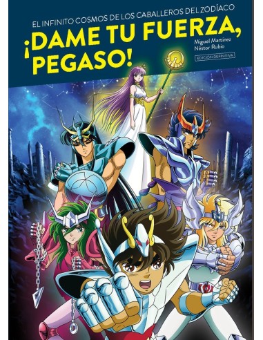 DAME TU FUERZA PEGASO INFINITO COSMOS CABALLEROS ZODIACO 2ª 9788419790101 DAME TU FUERZA PEGASO INFINITO COSMOS CABALLEROS ZODIACO 2ª 9788419790101