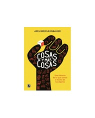 COSAS Y MAS COSAS Una historia de lo que somos a traves de los objetos 9788402428684