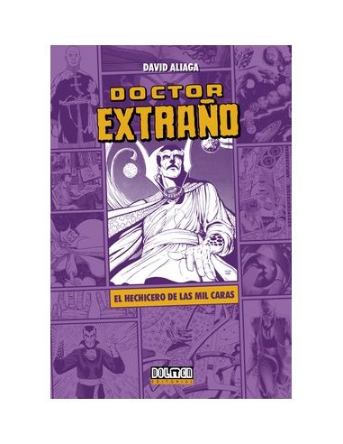 9788419740496 DOLMEN EDICIONES    DOCTOR EXTRAÑO: EL HECHICERO DE LAS MIL CARAS DAVID ALIAGA