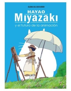 9788419740472 DOLMEN EDICIONES    HAYAO MIYAZAKI Y EL FUTURO DE LA ANIMACION ELENA GIL ESCUDIER 9788419740472 DOLMEN EDICIONES    HAYAO MIYAZAKI Y EL FUTURO DE LA ANIMACION ELENA GIL ESCUDIER