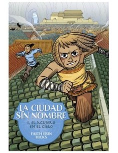 9788418909993 ASTIBERRI EDICIONES    LA CIUDAD SIN NOMBRE 01. EL AGUJERO EN EL CIELO FAITH ERIN HICKS 9788418909993 ASTIBERRI EDICIONES    LA CIUDAD SIN NOMBRE 01. EL AGUJERO EN EL CIELO FAITH ERIN HICKS