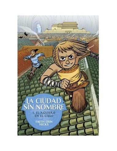 9788418909993 ASTIBERRI EDICIONES    LA CIUDAD SIN NOMBRE 01. EL AGUJERO EN EL CIELO FAITH ERIN HICKS