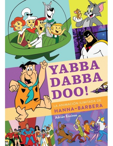 YABBA DABBA DOO LA ANIMACION ILIMITADA DE HANNA BARBERA 9788419790149