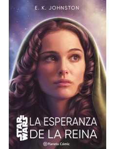 9788411403795  PLANETA COMIC    STAR WARS LA ESPERANZA DE LA REINA NOVELA JOHNSTON E K