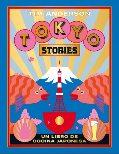 TOKYO STORIES Recetas de la capital japonesa  9788416407644