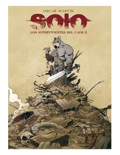 9788412216073 OMINIKY    SOLO. LOS SUPERVIVIENTES DEL CAOS 02 OSCAR MARTÍN 9788412216073 OMINIKY    SOLO. LOS SUPERVIVIENTES DEL CAOS 02 OSCAR MARTÍN