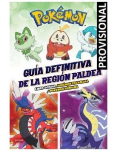 9788419650443 RANDOM HOUSE MONDADORI    GUIA DEFINITIVA DE LA REGION PALDEA. LIBRO OFICIAL. POKEMON ESCARLATA / POKEMON PURPURA  9788419650443 RANDOM HOUSE MONDADORI    GUIA DEFINITIVA DE LA REGION PALDEA. LIBRO OFICIAL. POKEMON ESCARLATA / POKEMON PURPURA