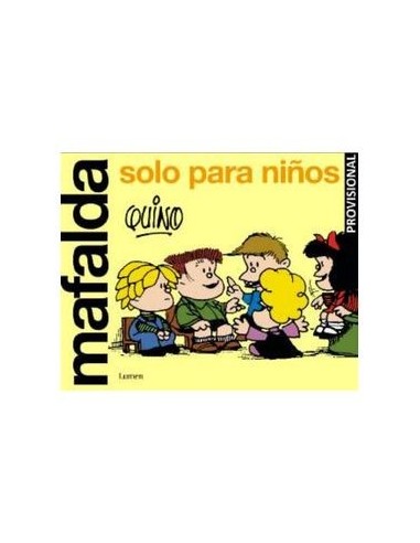 9788426426000 RANDOM HOUSE MONDADORI    MAFALDA SOLO PARA NIÑOS QUINO 9788426426000 RANDOM HOUSE MONDADORI    MAFALDA SOLO PARA NIÑOS QUINO