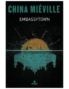 9788419260192 RANDOM HOUSE MONDADORI    EMBASSYTOWN CHINA MIÉVILLE 9788419260192 RANDOM HOUSE MONDADORI    EMBASSYTOWN CHINA MIÉVILLE