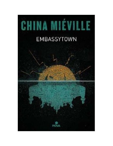 9788419260192 RANDOM HOUSE MONDADORI    EMBASSYTOWN CHINA MIÉVILLE 9788419260192 RANDOM HOUSE MONDADORI    EMBASSYTOWN CHINA MIÉVILLE