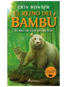 9788419275158 RANDOM HOUSE MONDADORI    EL RIO DE LOS SECRETOS (EL REINO DEL BAMBU 2) ERIN HUNTER 9788419275158 RANDOM HOUSE MONDADORI    EL RIO DE LOS SECRETOS (EL REINO DEL BAMBU 2) ERIN HUNTER