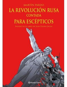 9788411404303  PLANETA COMIC  LA REVOLUCION RUSA CONTADA PARA ESCEPTICOS ESLAVA GALAN  JUAN