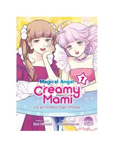 9788419296849 ARECHI  MAGICAL ANGEL CREAMY MAMI: LA PRINCESA CAPRICHOSA 07 EMI MITSUKI 9788419296849 ARECHI  MAGICAL ANGEL CREAMY MAMI: LA PRINCESA CAPRICHOSA 07 EMI MITSUKI