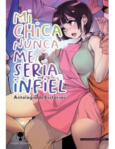 MI CHICA NUNCA ME SERIA INFIEL Antologia de historias  9788412703801 MI CHICA NUNCA ME SERIA INFIEL Antologia de historias  9788412703801