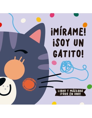 9788412641585 LIBROOKS  MIRAME SOY UN GATITO
LIBRO Y MASCARA¡TODO UN UNO! DE BEER ESTHER / LOUWERS TANJA