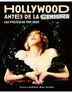 9788418181580 NOTORIOUS  HOLLYWOOD ANTES DE LA CENSURA LAS PELICULAS PRE CODE GUILLERMO BALMORI
