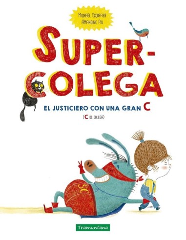 9788418520150 TRAMUNTANA  SUPERCOLEGA
EL JUSTICIERO CON UNA GRAN C (C DE COLEGA) MICHAEL ESCOFFIER