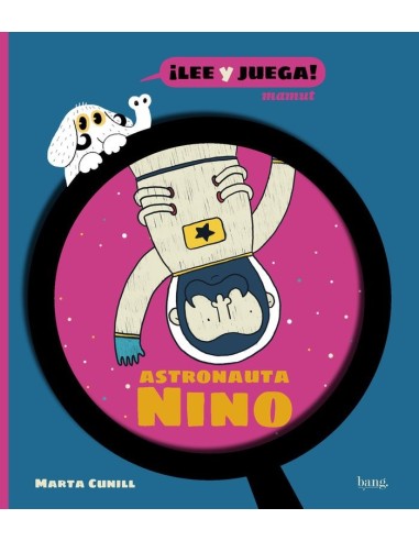 9788413714219 BANG EDICIONES  EL ASTRONAUTA NINO MARTA CUNILL 9788413714219 BANG EDICIONES  EL ASTRONAUTA NINO MARTA CUNILL