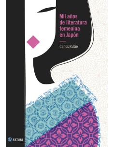 9788417419998 SATORI  MIL AÑOS DE LITERATURA FEMENINA EN JAPON CARLOS RUBIO 9788417419998 SATORI  MIL AÑOS DE LITERATURA FEMENINA EN JAPON CARLOS RUBIO