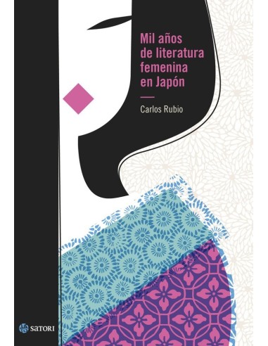9788417419998 SATORI  MIL AÑOS DE LITERATURA FEMENINA EN JAPON CARLOS RUBIO 9788417419998 SATORI  MIL AÑOS DE LITERATURA FEMENINA EN JAPON CARLOS RUBIO