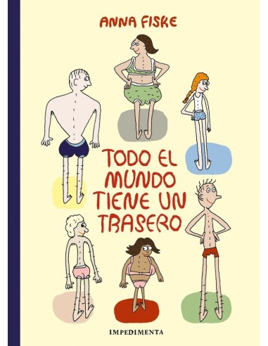 9788418668425 IMPEDIMENTA  TODO EL MUNDO TIENE UN TRASERO ANNA FISKE