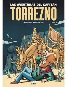 9788419670199,ASTIBERRI,LAS AVENTURAS DEL CAPITÁN TORREZNO VOLUMEN 1, Europeo, SANTIAGO VALENZUELA 9788419670199,ASTIBERRI,LAS AVENTURAS DEL CAPITÁN TORREZNO VOLUMEN 1, Europeo, SANTIAGO VALENZUELA