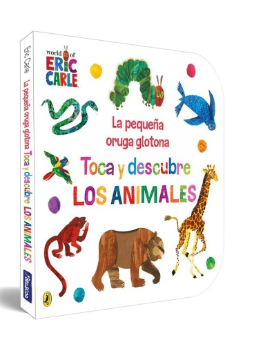 LA PEQUEÑA ORUGA GLOTONA TOCA Y DESCUBRE LOS ANIMALES 9788448864934 LA PEQUEÑA ORUGA GLOTONA TOCA Y DESCUBRE LOS ANIMALES 9788448864934