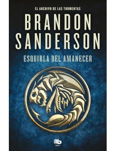 ESQUIRLA DEL AMANECER EL ARCHIVO DE LAS TORMENTAS 3.5 9788413146607 ESQUIRLA DEL AMANECER EL ARCHIVO DE LAS TORMENTAS 3.5 9788413146607