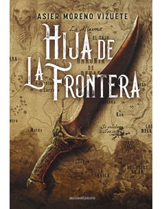 9788445014639,MINOTAURO,HIJA DE LA FRONTERA PREMIO MINOTAURO 2023, Narrativa, ASIER MORENO VIZUETE 9788445014639,MINOTAURO,HIJA DE LA FRONTERA PREMIO MINOTAURO 2023, Narrativa, ASIER MORENO VIZUETE