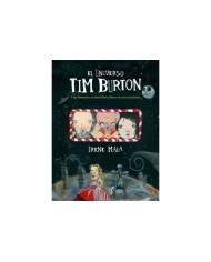 EL UNIVERSO TIM BURTON Viaje ilustrado a la maravillosa fábrica de seres peculiares 9788417858810