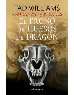AÑORANZAS Y PESARES 1 EL TRONO DE HUESOS DE DRAGON 9788445016244 AÑORANZAS Y PESARES 1 EL TRONO DE HUESOS DE DRAGON 9788445016244