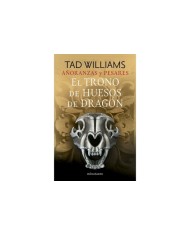 AÑORANZAS Y PESARES 1 EL TRONO DE HUESOS DE DRAGON 9788445016244 AÑORANZAS Y PESARES 1 EL TRONO DE HUESOS DE DRAGON 9788445016244