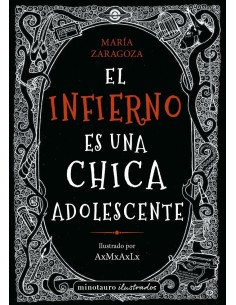 9788445014554,MINOTAURO,EL INFIERNO ES UNA CHICA ADOLESCENTE
, , MARIA ZARAGOZA 9788445014554,MINOTAURO,EL INFIERNO ES UNA CHICA ADOLESCENTE
, , MARIA ZARAGOZA
