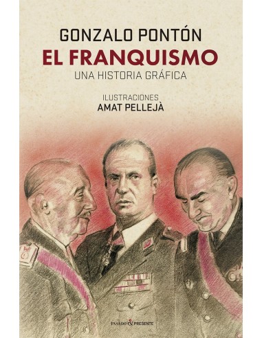 9788412595444,PASADO Y PRESENTE,EL FRANQUISMO UNA HISTORIA GRAFICA
UNA HISTORIA GRAFICA, Historico, VARIOS AUTORES