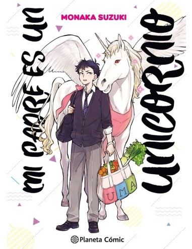 9788411610759 ,PLANETA COMIC,MI PADRE ES UN UNICORNIO 1, Manga, SUZUKI, MONAKA