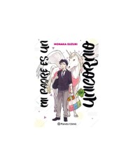 9788411610759 ,PLANETA COMIC,MI PADRE ES UN UNICORNIO 1, Manga, SUZUKI, MONAKA
