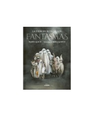 LA VIDA SECRETA DE LOS FANTASMAS  9788419875099 LA VIDA SECRETA DE LOS FANTASMAS  9788419875099