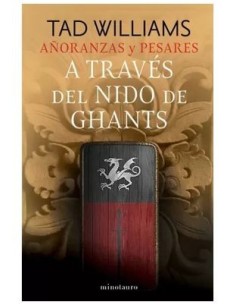 9788445016503,MINOTAURO,AÑORANZAS Y PESARES Nº 03/04 A TRAVES DEL NIDO DE GHANTS, Novela, TAD WILLIAMS 9788445016503,MINOTAURO,AÑORANZAS Y PESARES Nº 03/04 A TRAVES DEL NIDO DE GHANTS, Novela, TAD WILLIAMS