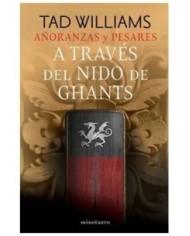 9788445016503,MINOTAURO,AÑORANZAS Y PESARES Nº 03/04 A TRAVES DEL NIDO DE GHANTS, Novela, TAD WILLIAMS 9788445016503,MINOTAURO,AÑORANZAS Y PESARES Nº 03/04 A TRAVES DEL NIDO DE GHANTS, Novela, TAD WILLIAMS