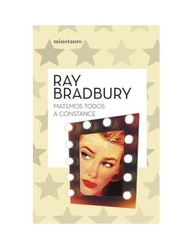 9788445007679,MINOTAURO,MATEMOS TODOS A CONSTANCE (RAY BRADBURY), Narrativa, RAY BRADBURY 9788445007679,MINOTAURO,MATEMOS TODOS A CONSTANCE (RAY BRADBURY), Narrativa, RAY BRADBURY