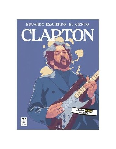 9788418703676,MALSINET EDITOR - GRUPO ROBINB,ERIC CLAPTON: LA NOVELA GRAFICA, , ANTONIO JESUS MORENO 9788418703676,MALSINET EDITOR - GRUPO ROBINB,ERIC CLAPTON: LA NOVELA GRAFICA, , ANTONIO JESUS MORENO