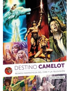 DESTINO CAMELOT REINOS FANTASTICOS DEL CINE  9788412089110