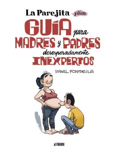 LA PAREJITA Y ÓSCAR. GUÍA PARA MADRES Y PADRES INEXPERTOS 9788419670137 MANEL FONTDEVILA