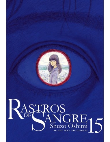 9788419914538 ,MILKY WAY,RASTROS DE SANGRE 15, Manga, OSHIMI SHUZO 9788419914538 ,MILKY WAY,RASTROS DE SANGRE 15, Manga, OSHIMI SHUZO