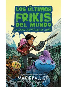 ULTIMOS FRIKIS,LOS LA GRAN AVENTURA DE JUNE LOS ULTIMOS FRIKIS DEL MUNDO, 5.5  9788419266590