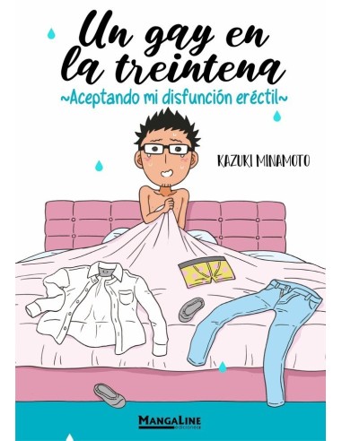 UN GAY EN LA TREINTENA
~Aceptando mi Disfuncion Erectil~,9788419177230,MINAMOTO  KAZUKI,MANGALINE
