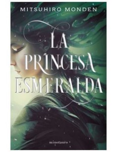 LA PRINCESA ESMERALDA,9788445016237,MITSUHIRO MONDEN,MINOTAURO LA PRINCESA ESMERALDA,9788445016237,MITSUHIRO MONDEN,MINOTAURO