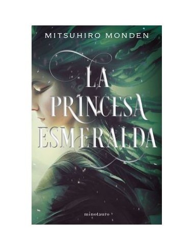 LA PRINCESA ESMERALDA,9788445016237,MITSUHIRO MONDEN,MINOTAURO LA PRINCESA ESMERALDA,9788445016237,MITSUHIRO MONDEN,MINOTAURO
